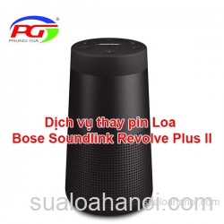 Dịch vụ thay pin Loa Bose Soundlink Revolve Plus II