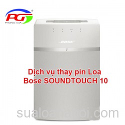 Dịch vụ thay pin Loa Bose SOUNDTOUCH 10