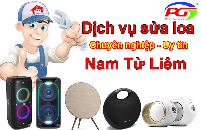 Trung tâm sửa loa ở Nam Từ Liêm chuyên nghiệp giá rẻ