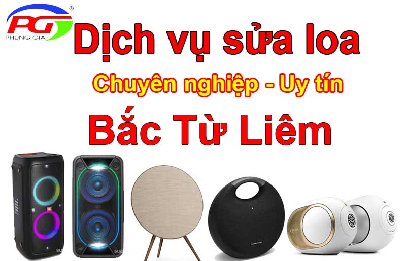 Trung tâm sửa loa ở Bắc Từ Liêm uy tín số 1 Hà Nội