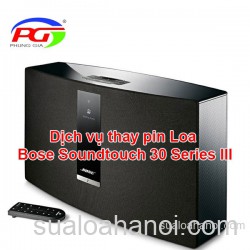 Dịch vụ thay pin Loa Bose Soundtouch 30 Series III