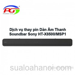 Dịch vụ thay pin Dàn Âm Thanh Soundbar Sony HT-X8500/MSP1 
